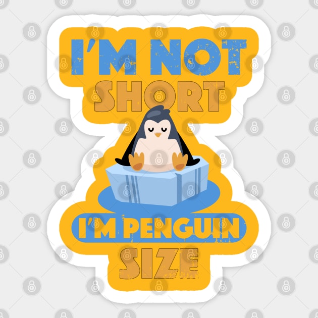 Penguin on Ice I'm Not Short I'm Penguin Size Short Funny Sticker by alcoshirts